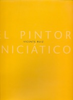 El pintor inicitico. Vicente Ruiz - Haga click para ampliar