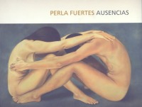 Ausencias. Perla Fuertes - Haga click para ampliar